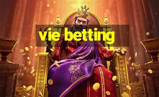 vie betting