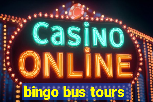 bingo bus tours