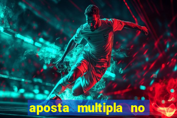 aposta multipla no mesmo jogo