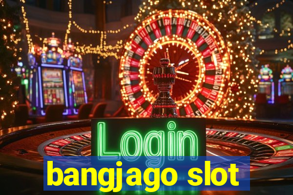 bangjago slot