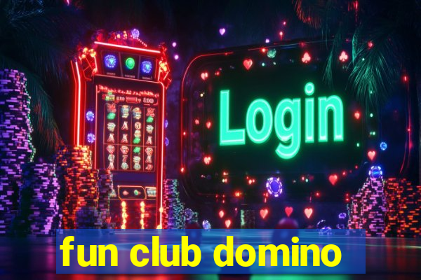 fun club domino