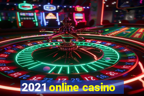 2021 online casino