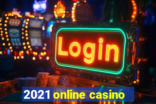 2021 online casino