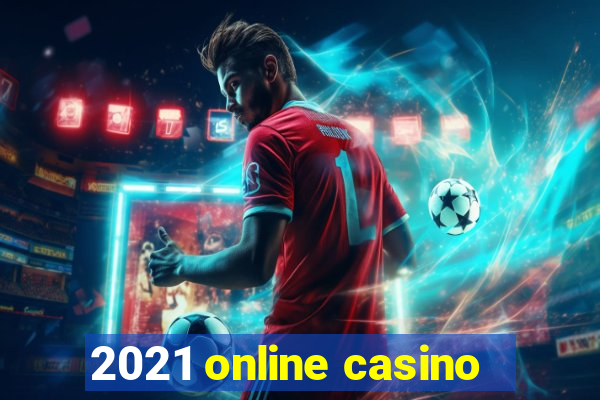 2021 online casino