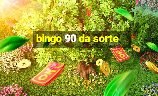 bingo 90 da sorte