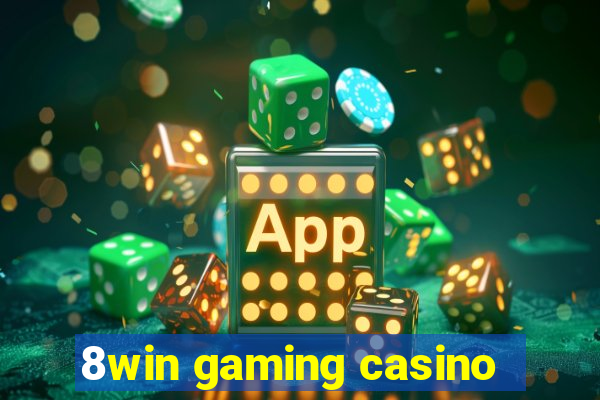 8win gaming casino