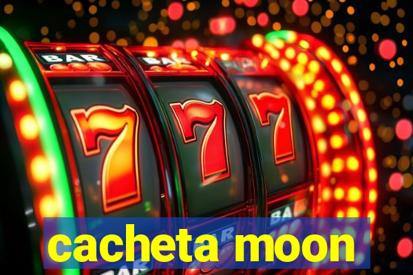 cacheta moon