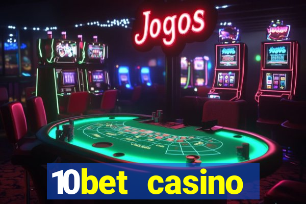 10bet casino welcome bonuses