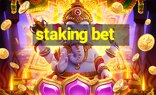 staking bet