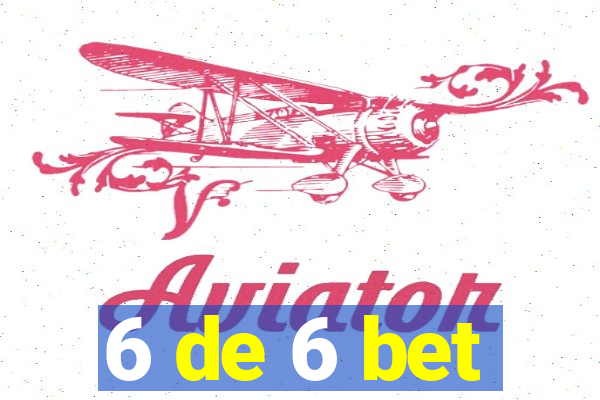 6 de 6 bet