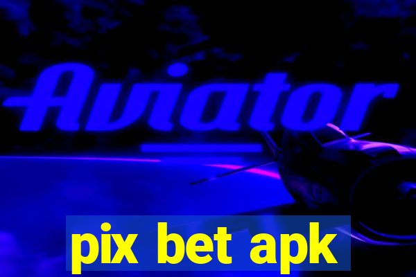 pix bet apk