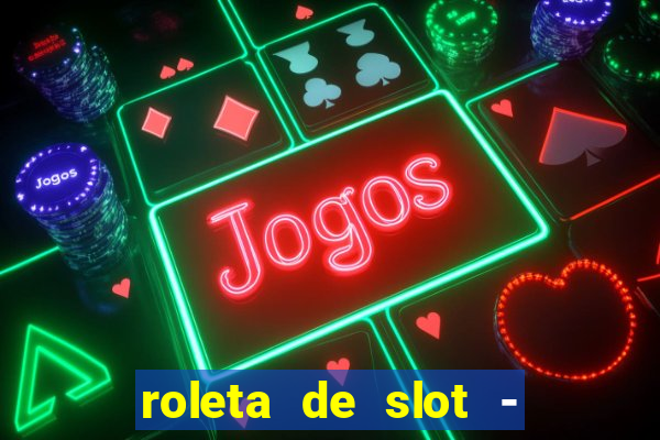 roleta de slot - estoril club