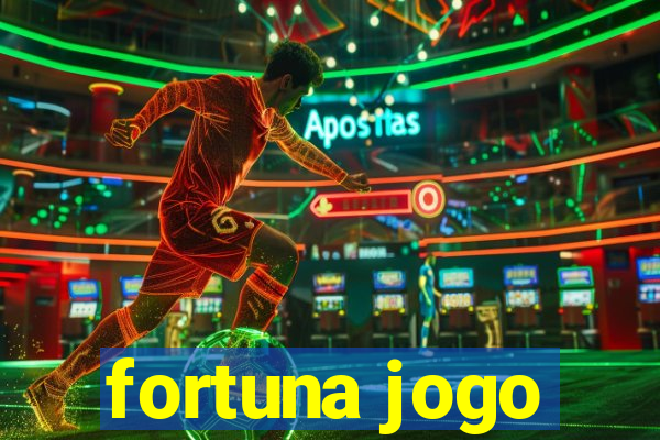 fortuna jogo