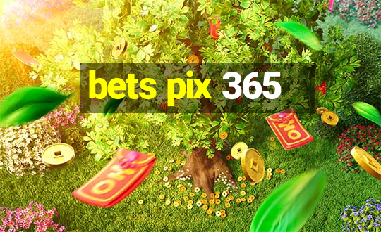 bets pix 365