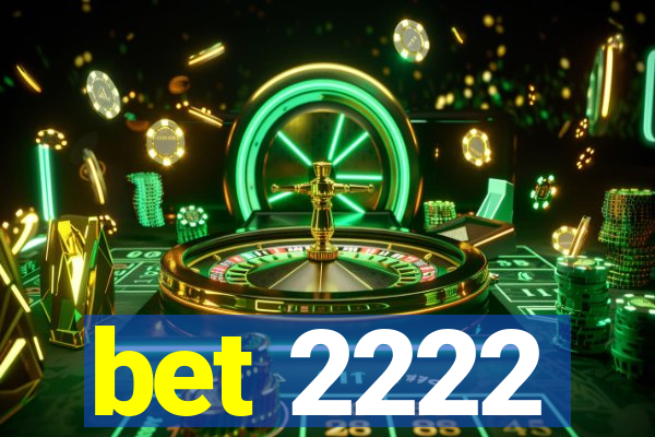 bet 2222