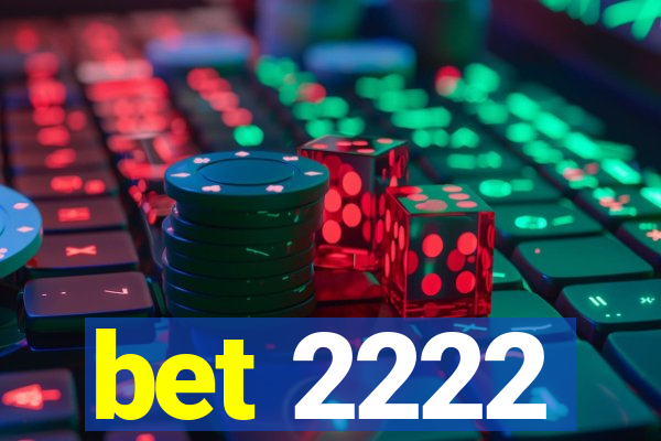 bet 2222