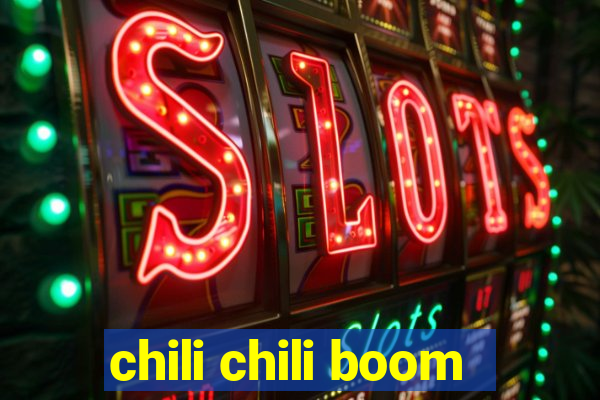 chili chili boom