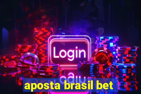 aposta brasil bet