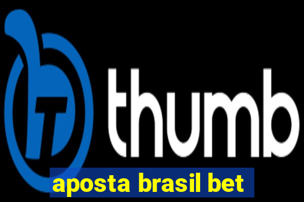 aposta brasil bet