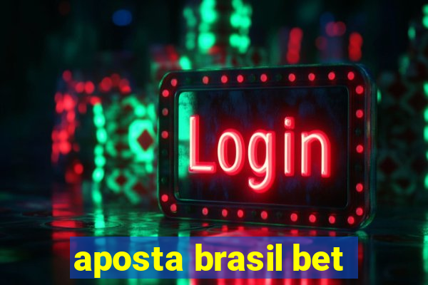 aposta brasil bet