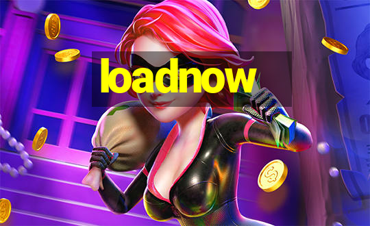 loadnow