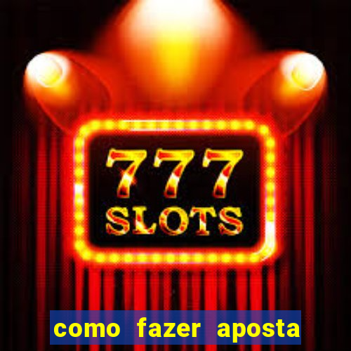 como fazer aposta no bet 365