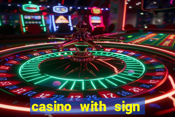 casino with sign up bonus