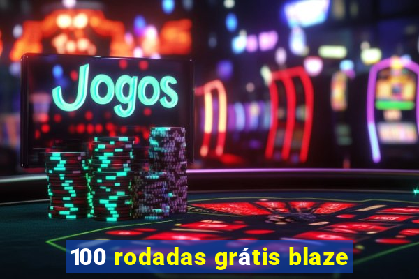 100 rodadas grátis blaze