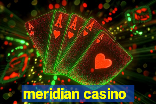 meridian casino