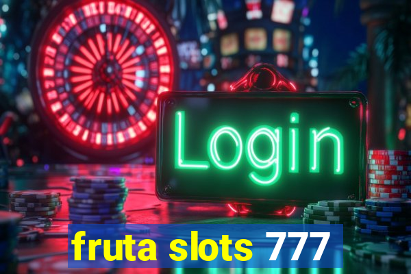 fruta slots 777