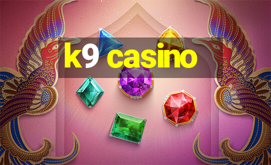 k9 casino