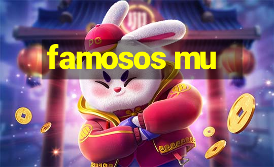 famosos mu