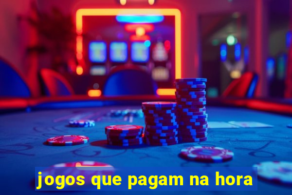 jogos que pagam na hora