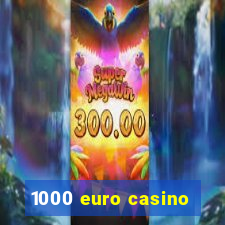 1000 euro casino