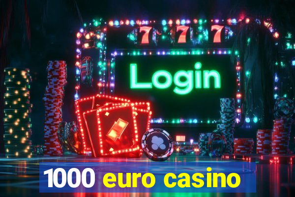 1000 euro casino