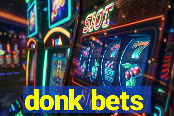 donk bets