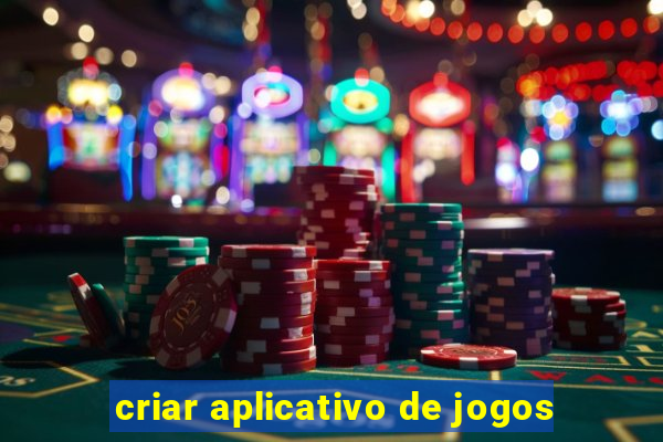 criar aplicativo de jogos