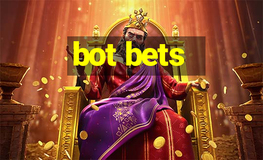 bot bets