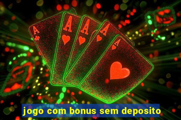 jogo com bonus sem deposito