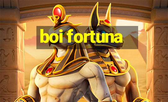 boi fortuna