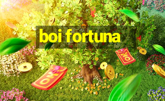 boi fortuna