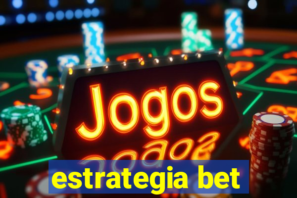 estrategia bet