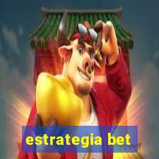 estrategia bet