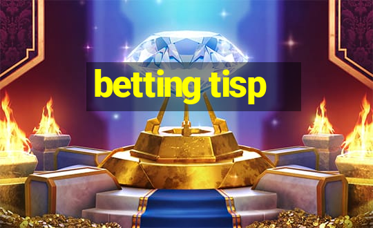 betting tisp