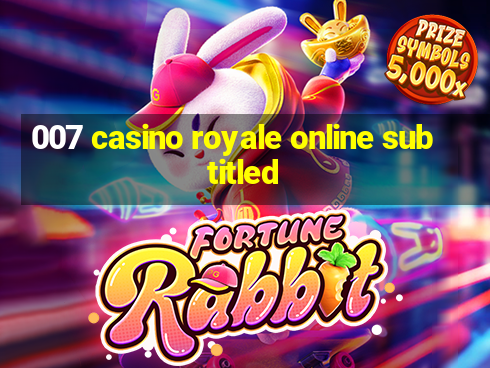 007 casino royale online subtitled