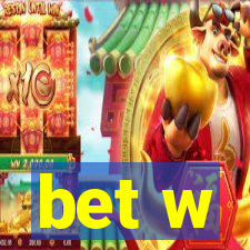 bet w