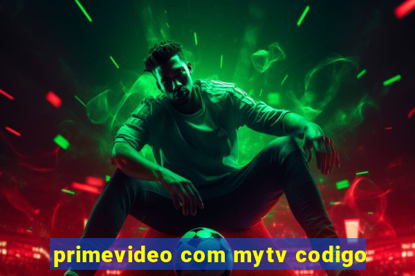 primevideo com mytv codigo