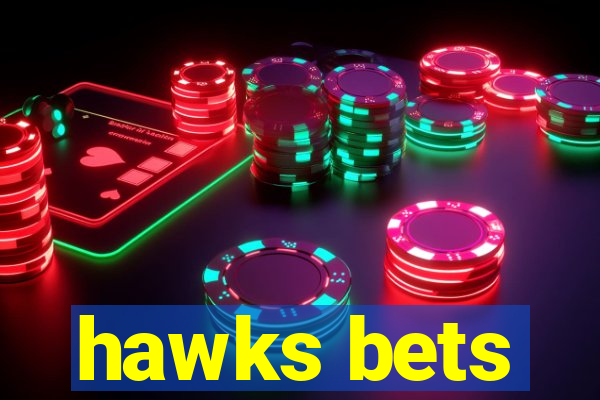 hawks bets