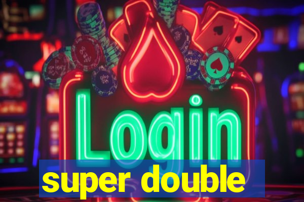 super double