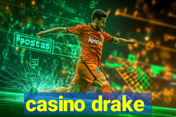 casino drake